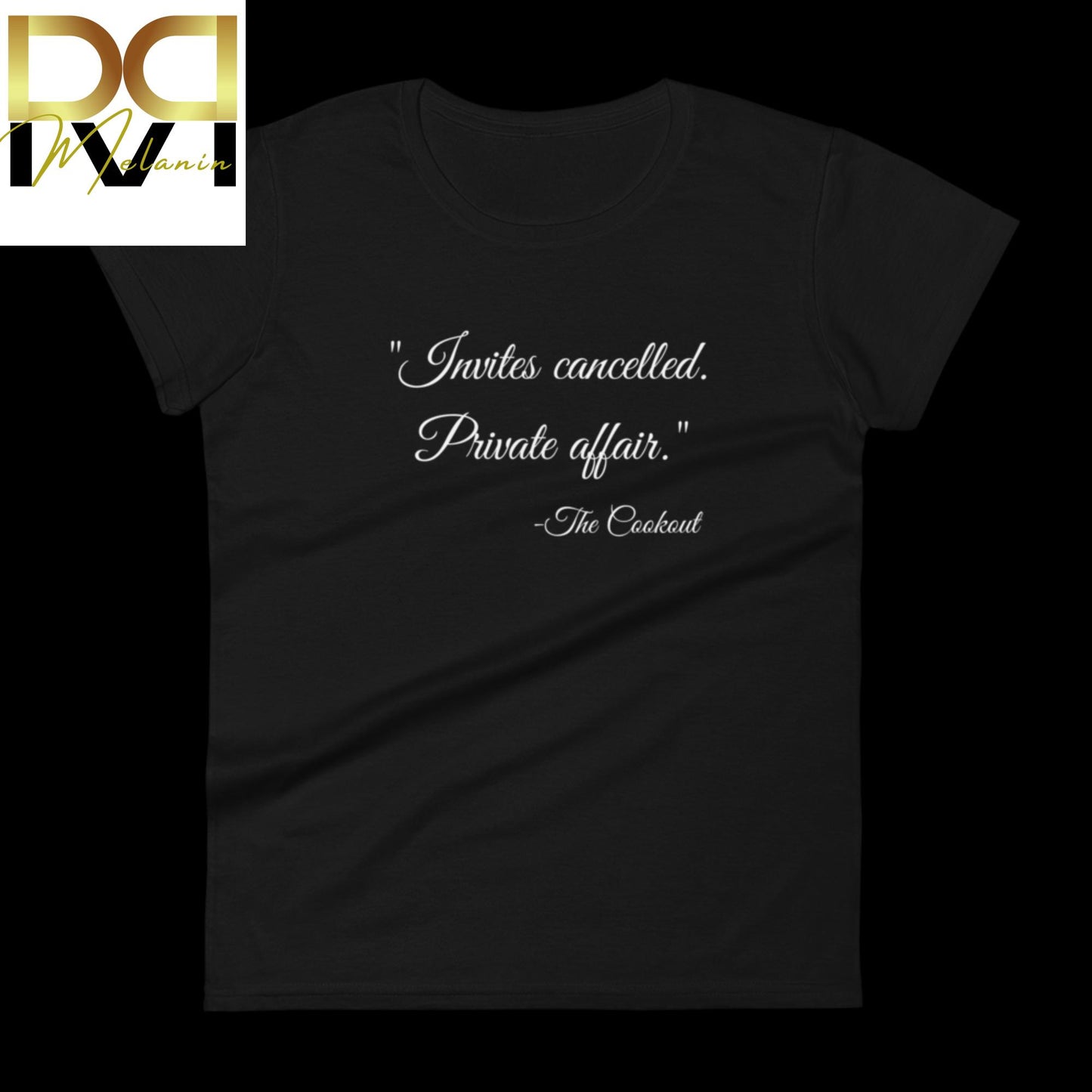 "Invites Cancelled. Private Affair" Women's T-Shirt - Celebrate and Protect Black Culture