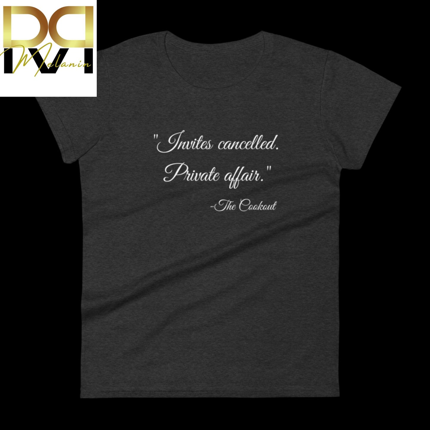 "Invites Cancelled. Private Affair" Women's T-Shirt - Celebrate and Protect Black Culture