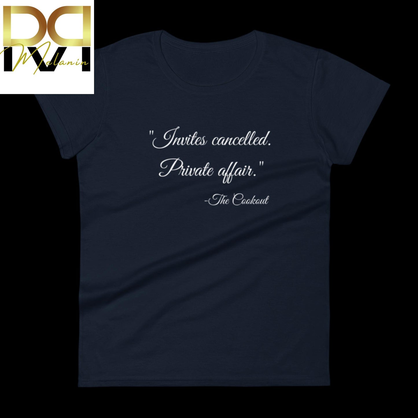 "Invites Cancelled. Private Affair" Women's T-Shirt - Celebrate and Protect Black Culture