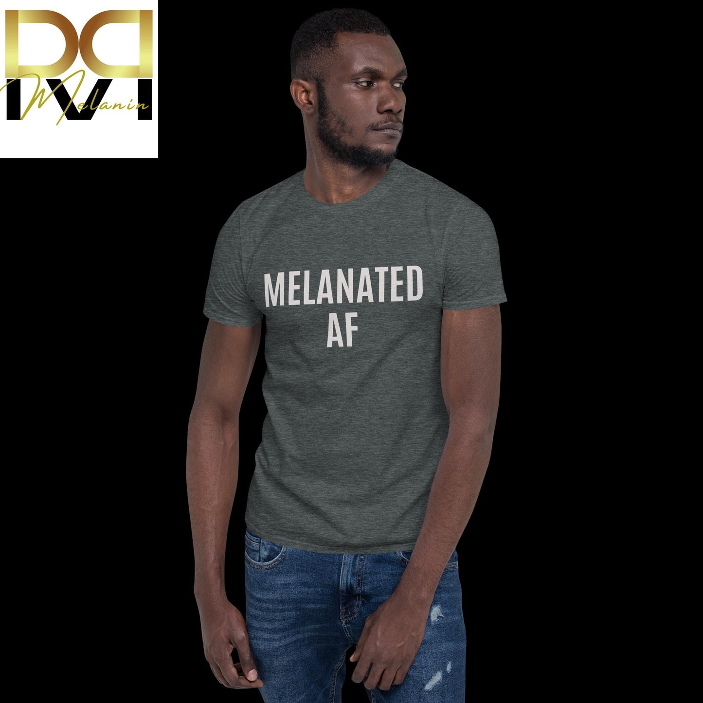"Melanated AF" T-Shirt - Boldly Celebrate Your Melanin