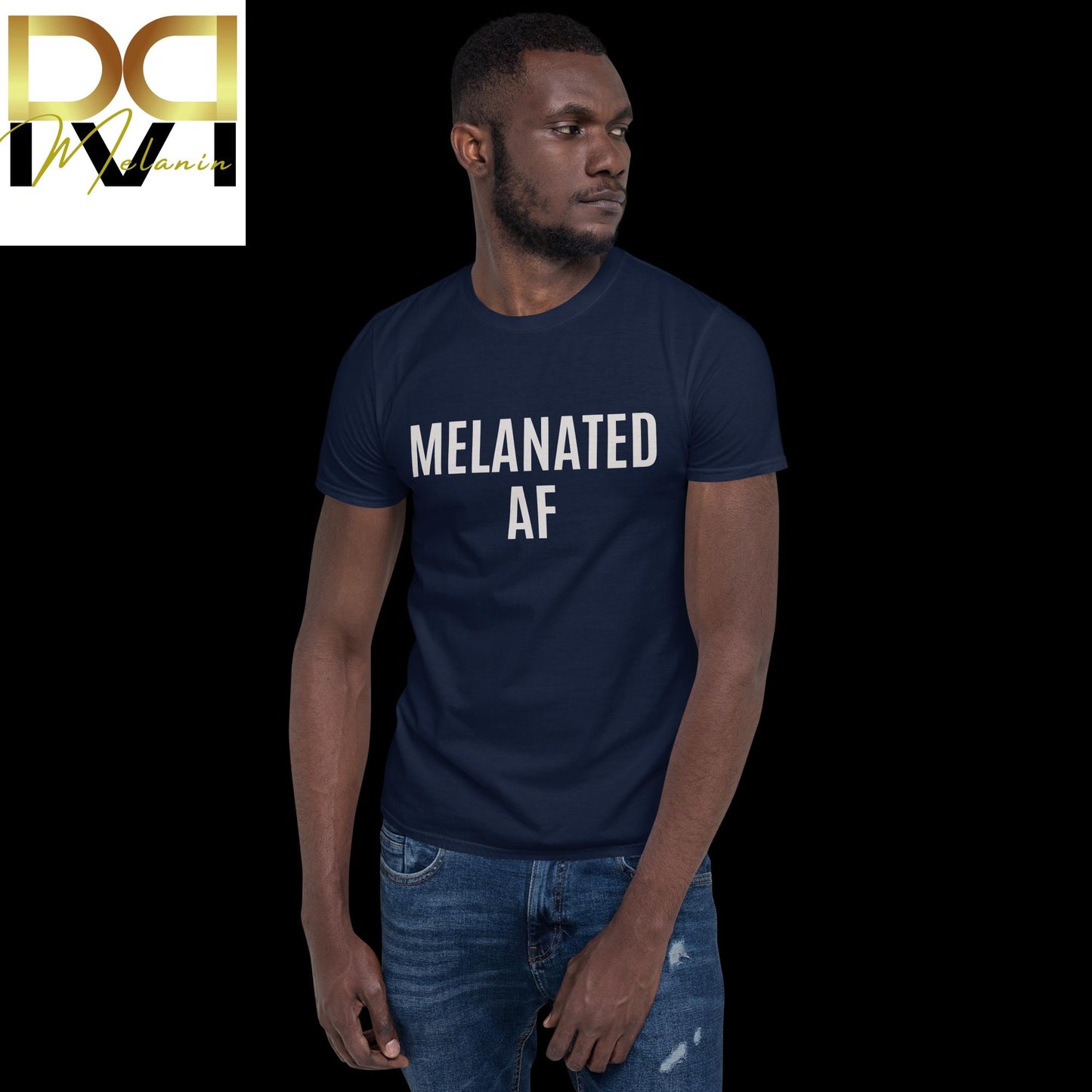 "Melanated AF" T-Shirt - Boldly Celebrate Your Melanin