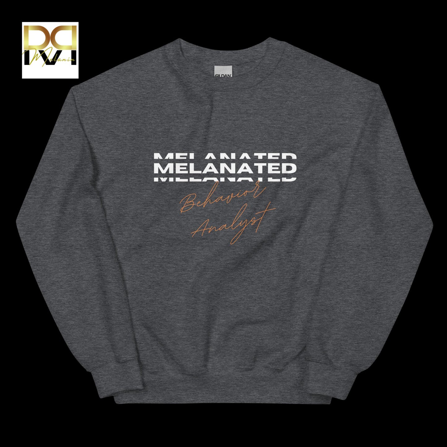 Melanated Behavior Analyst" Sweatshirt - Warmth and Cultural Pride