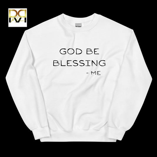 God Be Blessing Me Sweatshirt | Faith-Inspired Design, Cozy Fit, Unisex Comfort