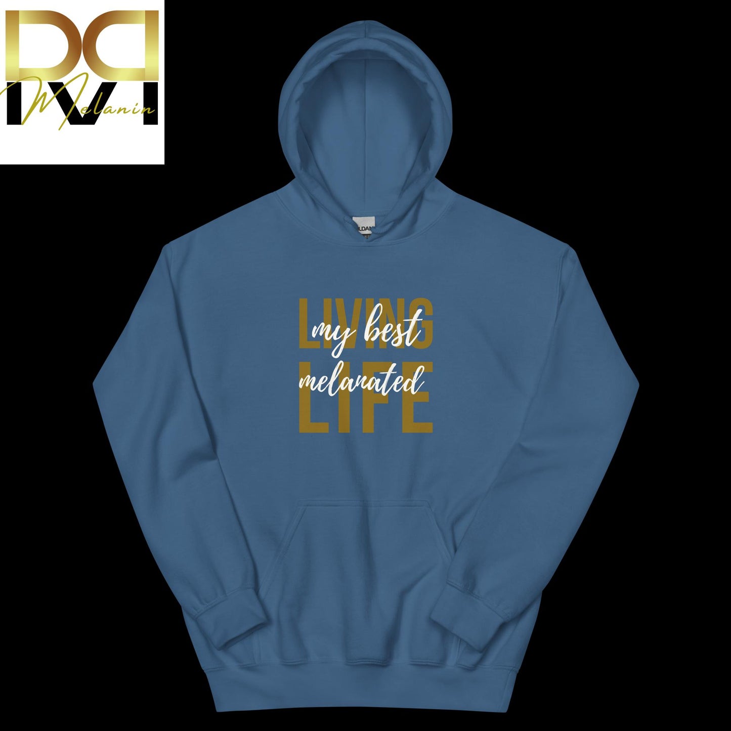 Living My Best Melanated Life Hoodie | Empowering Design, Celebrate Melanin, Unisex Comfort